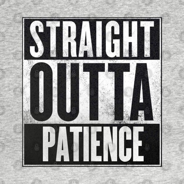 Straight Outta Patience by MotoGirl